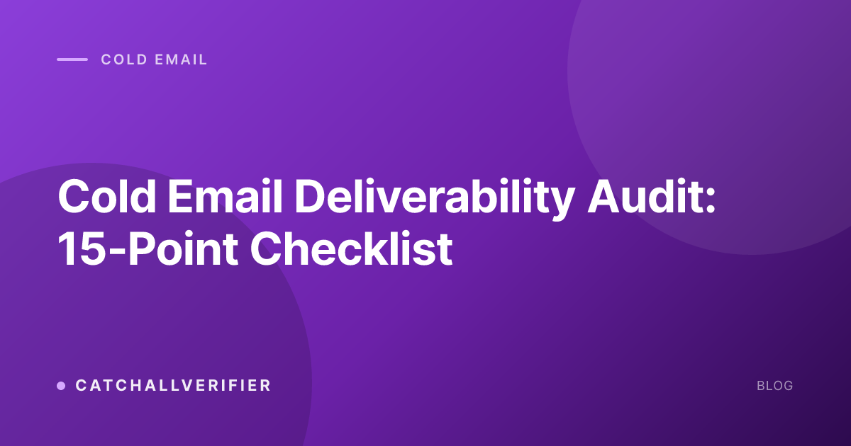 Cold Email Deliverability Audit: 15-Point Checklist
