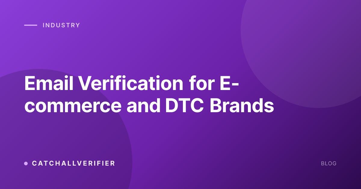 Email Verification for E-commerce and DTC Brands